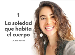 1. LA SOLEDAD QUE HABITA EL CUERPO. BERENICE GUADARRAMA